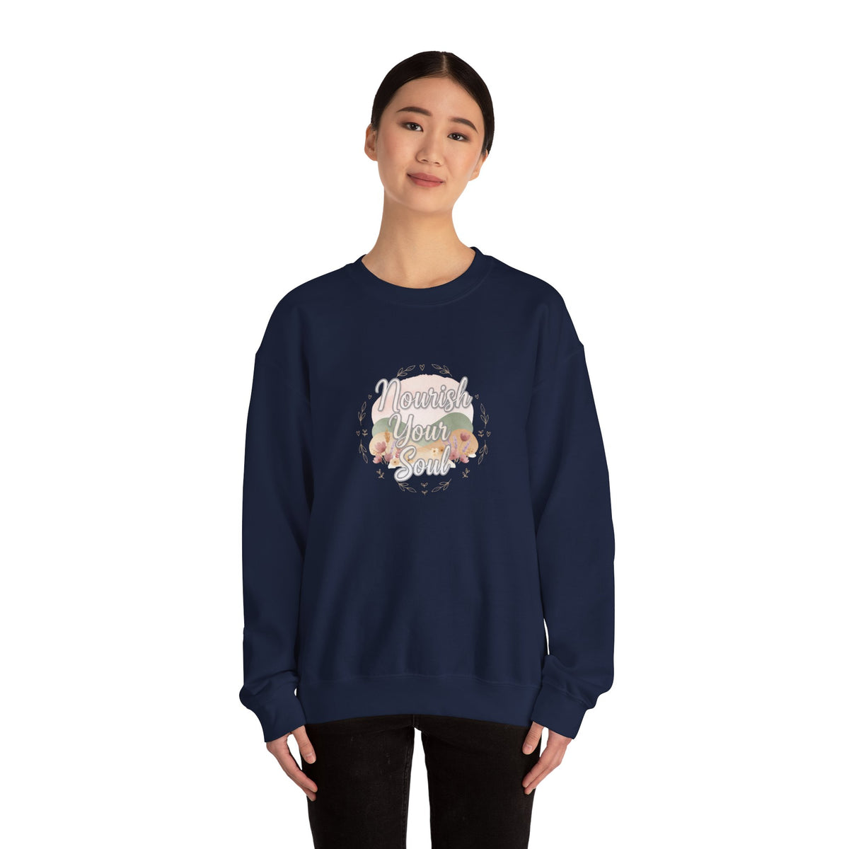 Nourish Your Soul sweatshirt | mindfulness affirmation, self care apparel
