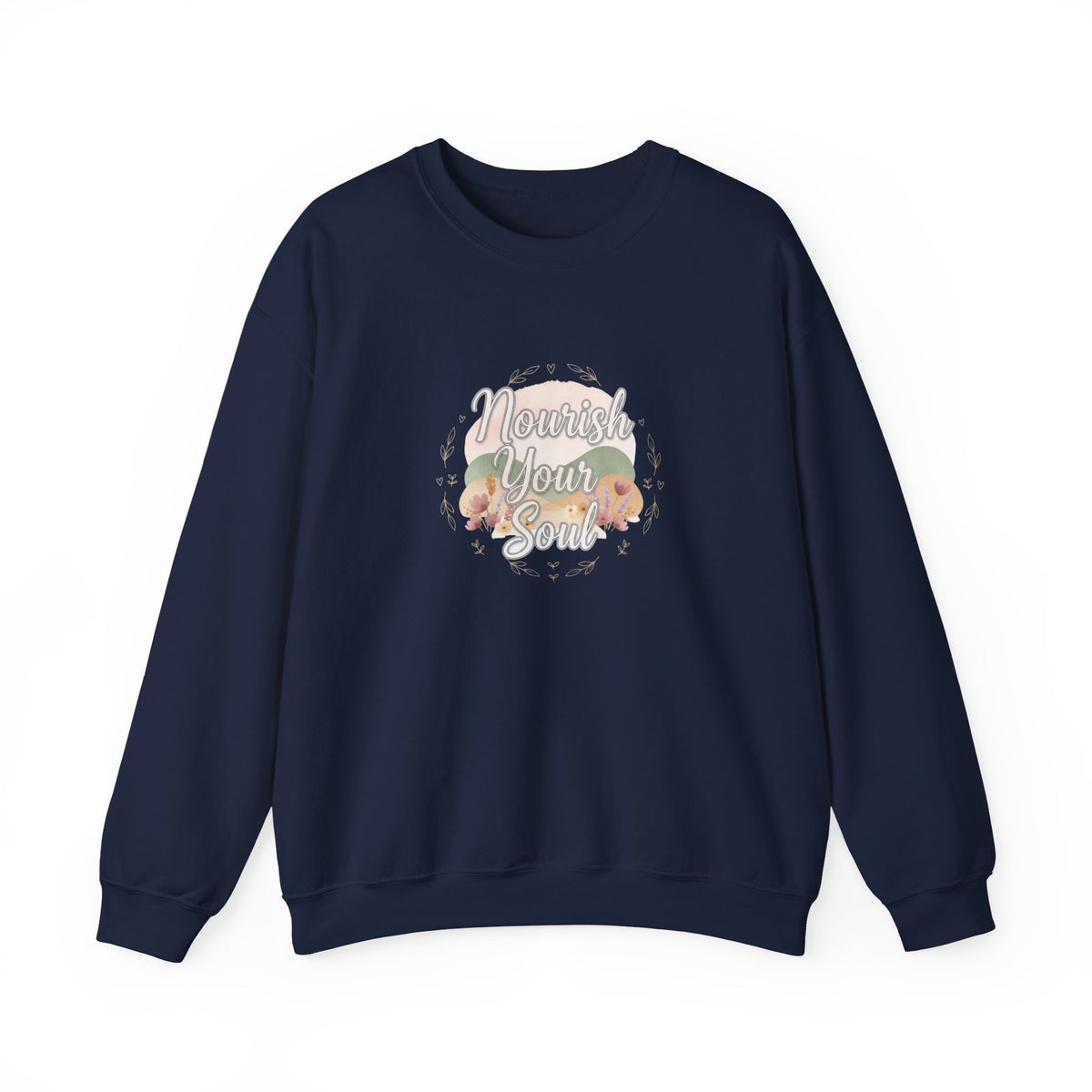 Nourish Your Soul sweatshirt | mindfulness affirmation, self care apparel