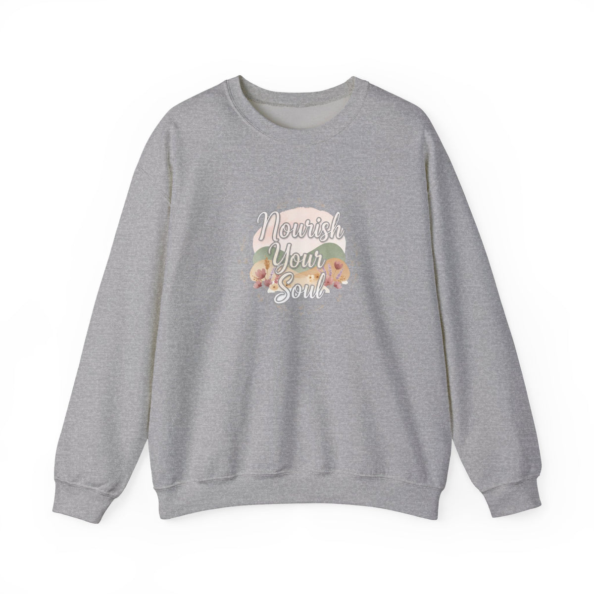 Nourish Your Soul sweatshirt | mindfulness affirmation, self care apparel