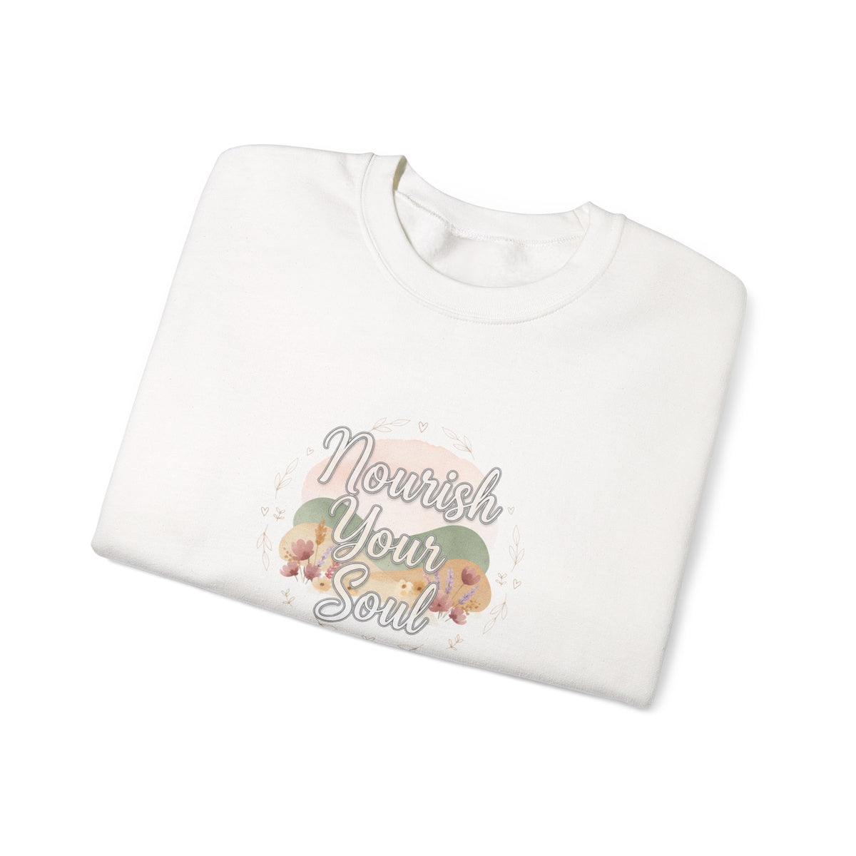 Nourish Your Soul sweatshirt | mindfulness affirmation, self care apparel